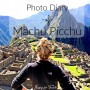Photo Diary of Machu Picchu