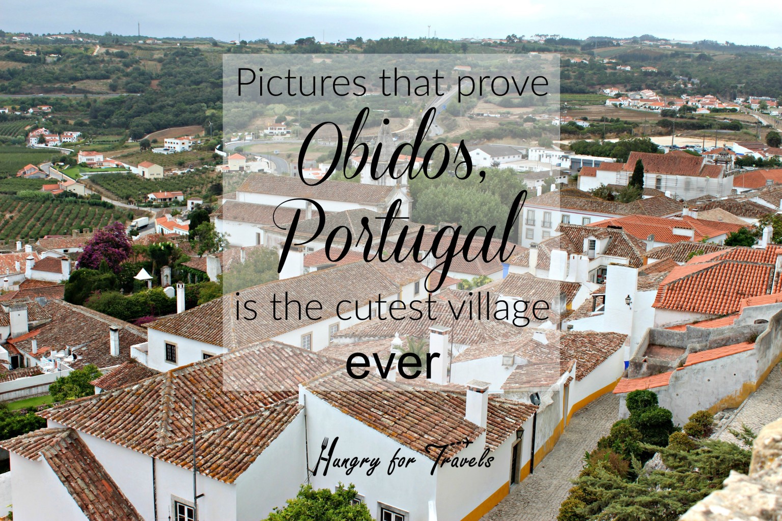 Pictures That Prove Obidos Portugal Is The Cutest Village Ever Hungryfortravels