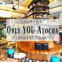 Checking In: Only YOU Atocha