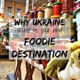 Why Ukraine should be your next foodie destination