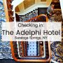 Checking In: The Adelphi Hotel
