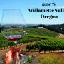 Guide to Willamette Valley, Oregon