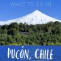 What to do in Pucón, Chile