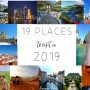 19 Places To Visit In 2019