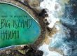 big island hawaii, what to do on big island hawaii, big island travel trips, what to see on big island, where to eat on big island, what do to on the big island of hawaii, where to go in hawaii, what to see in hawaii, big island hawaii travel tips