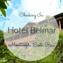 Checking In: Hotel Belmar in Monteverde, Costa Rica