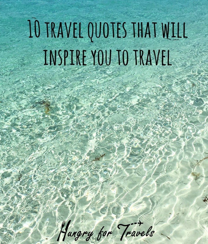 10 Travel Quotes That Will Inspire You To Travel - hungryfortravels