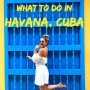 What to do in Havana, Cuba