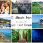 10 Ultimate Trips To Take With Your Best Friends