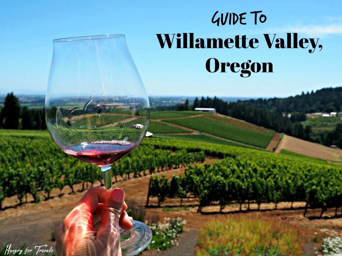 Guide to Willamette Valley, Oregon - hungryfortravels