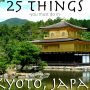 25 things you must do in Kyoto, Japan